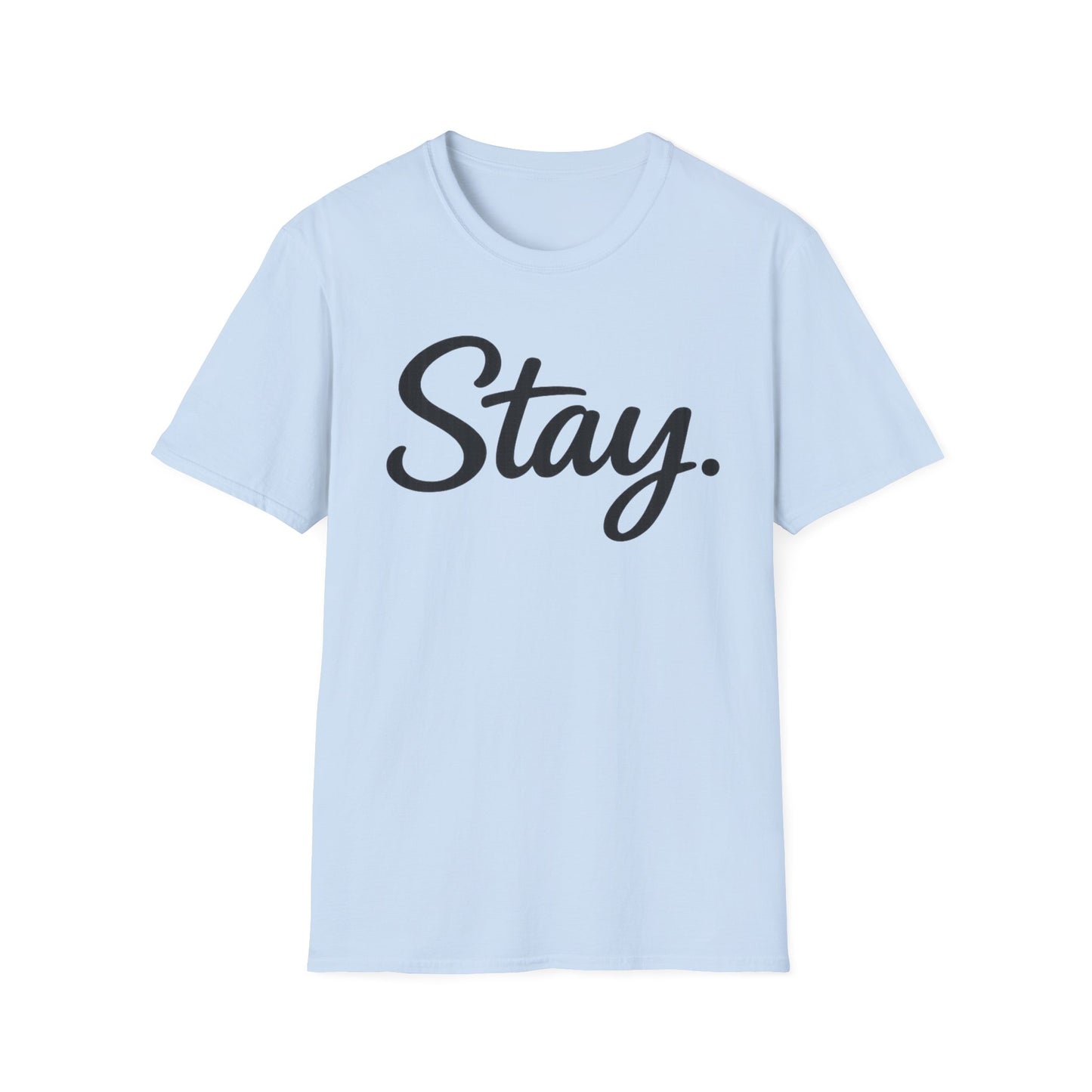 Stay. T-Shirt — 988 Suicide & Crisis Lifeline Awareness Tee