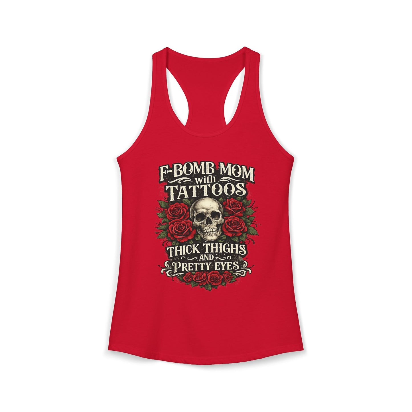 F Bomb Mom Tank — Thick Thighs, Pretty Eyes with Skulls & Roses Racerback