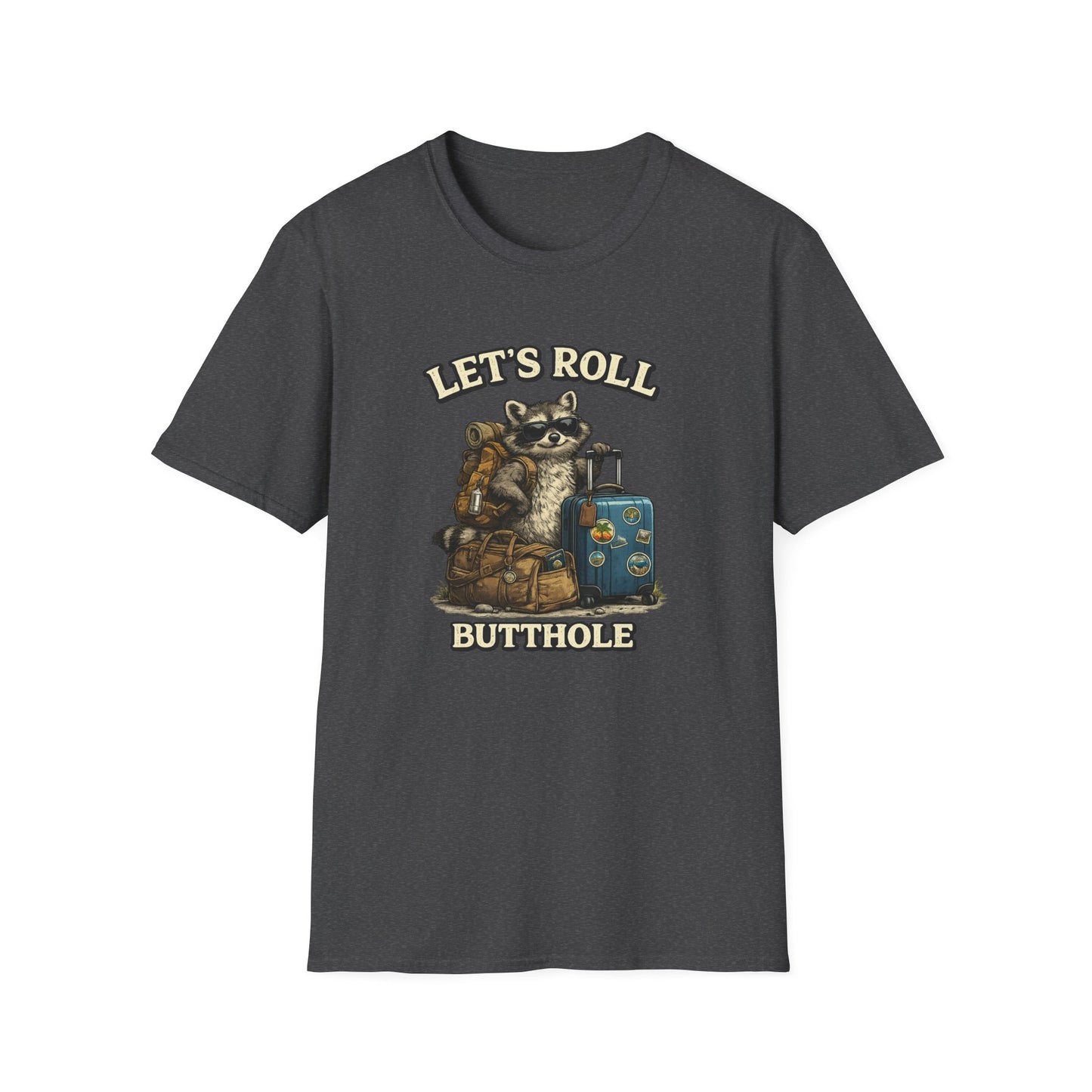 Unisex Raccoon "Let's Roll Butthole" Softstyle T-Shirt