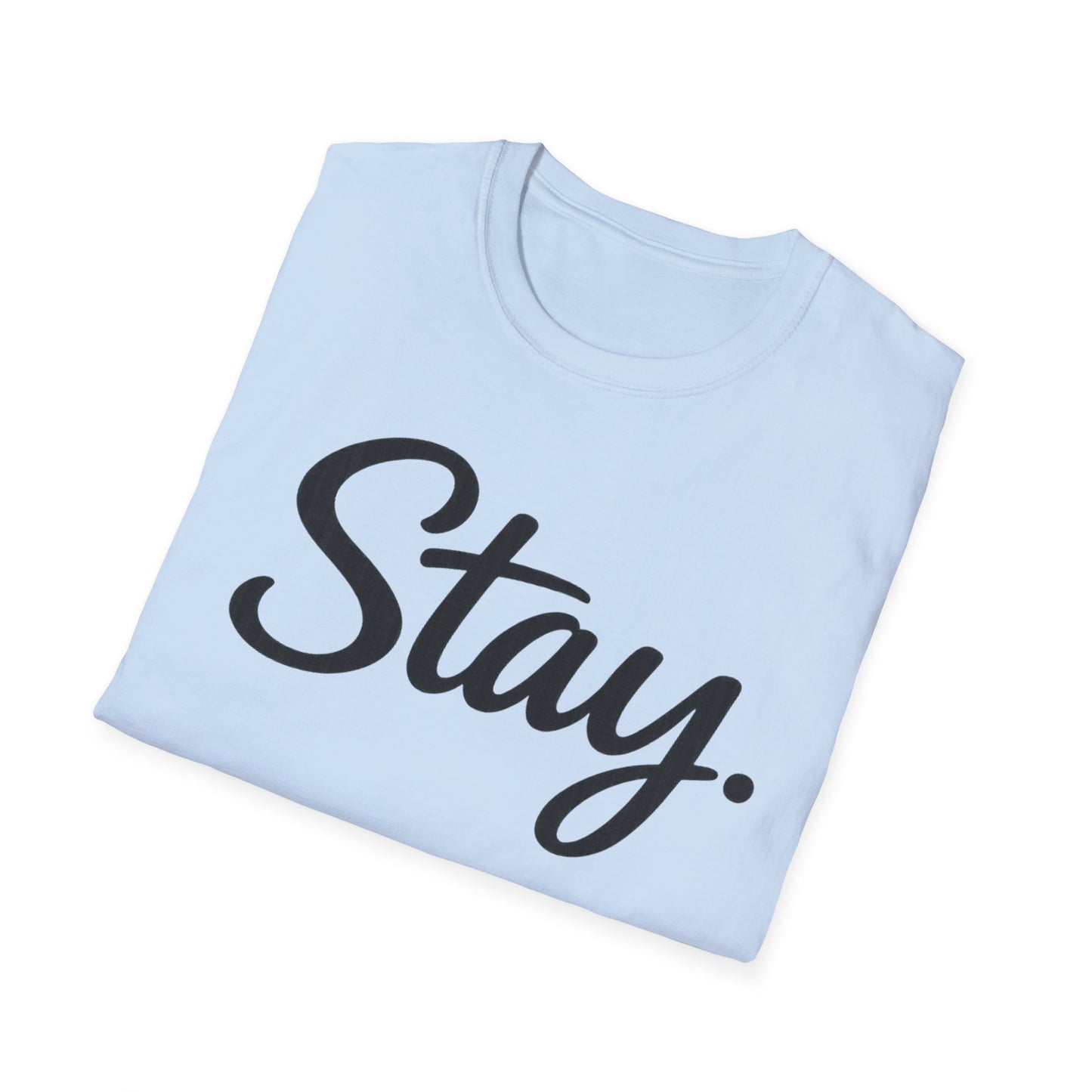 Stay. T-Shirt — 988 Suicide & Crisis Lifeline Awareness Tee