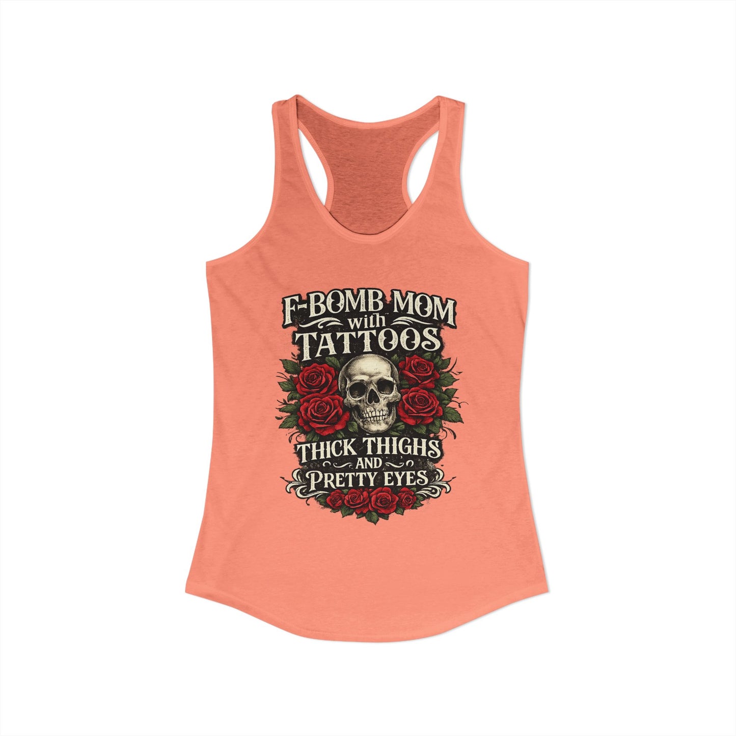 F Bomb Mom Tank — Thick Thighs, Pretty Eyes with Skulls & Roses Racerback