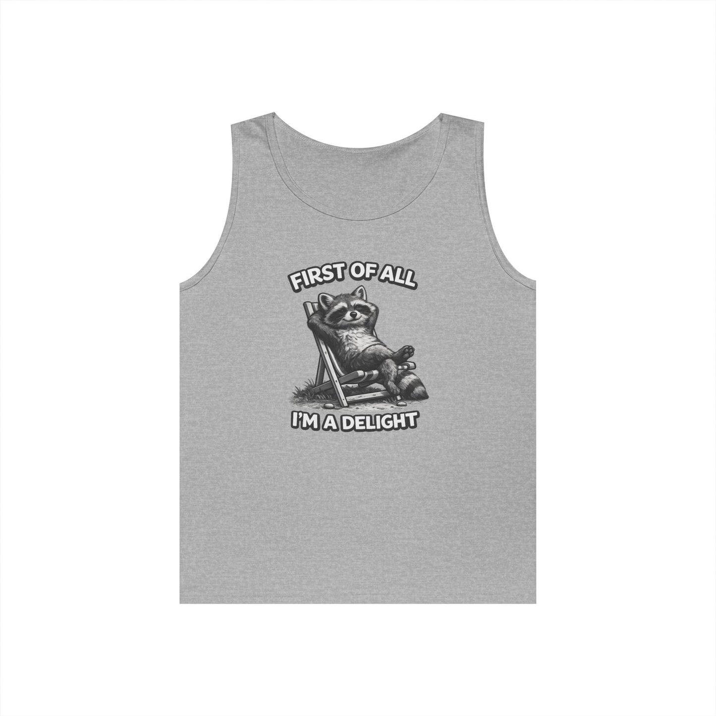 Tank Top — Relaxed Raccoon "First of All I'm a Delight" Graphic