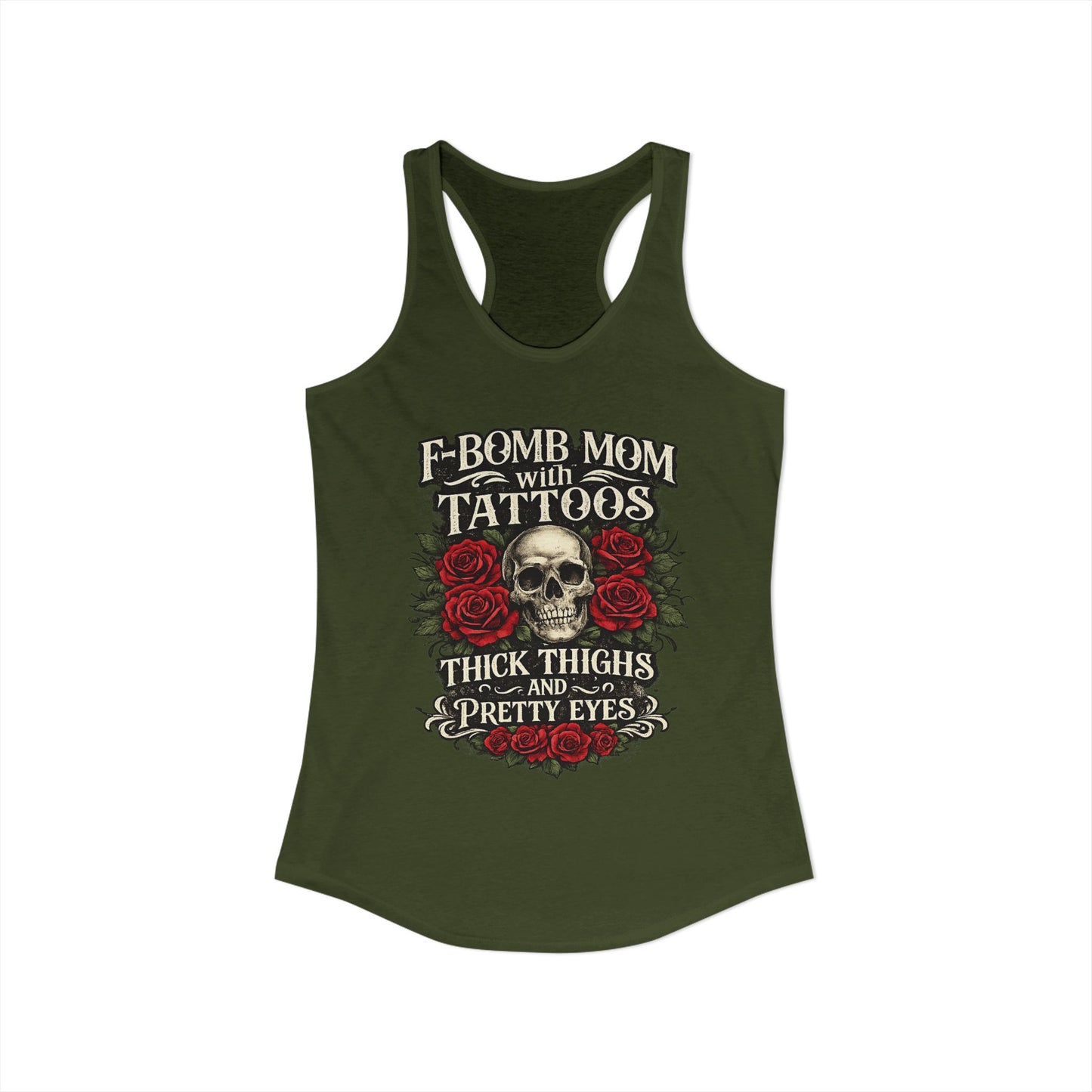 F Bomb Mom Tank — Thick Thighs, Pretty Eyes with Skulls & Roses Racerback