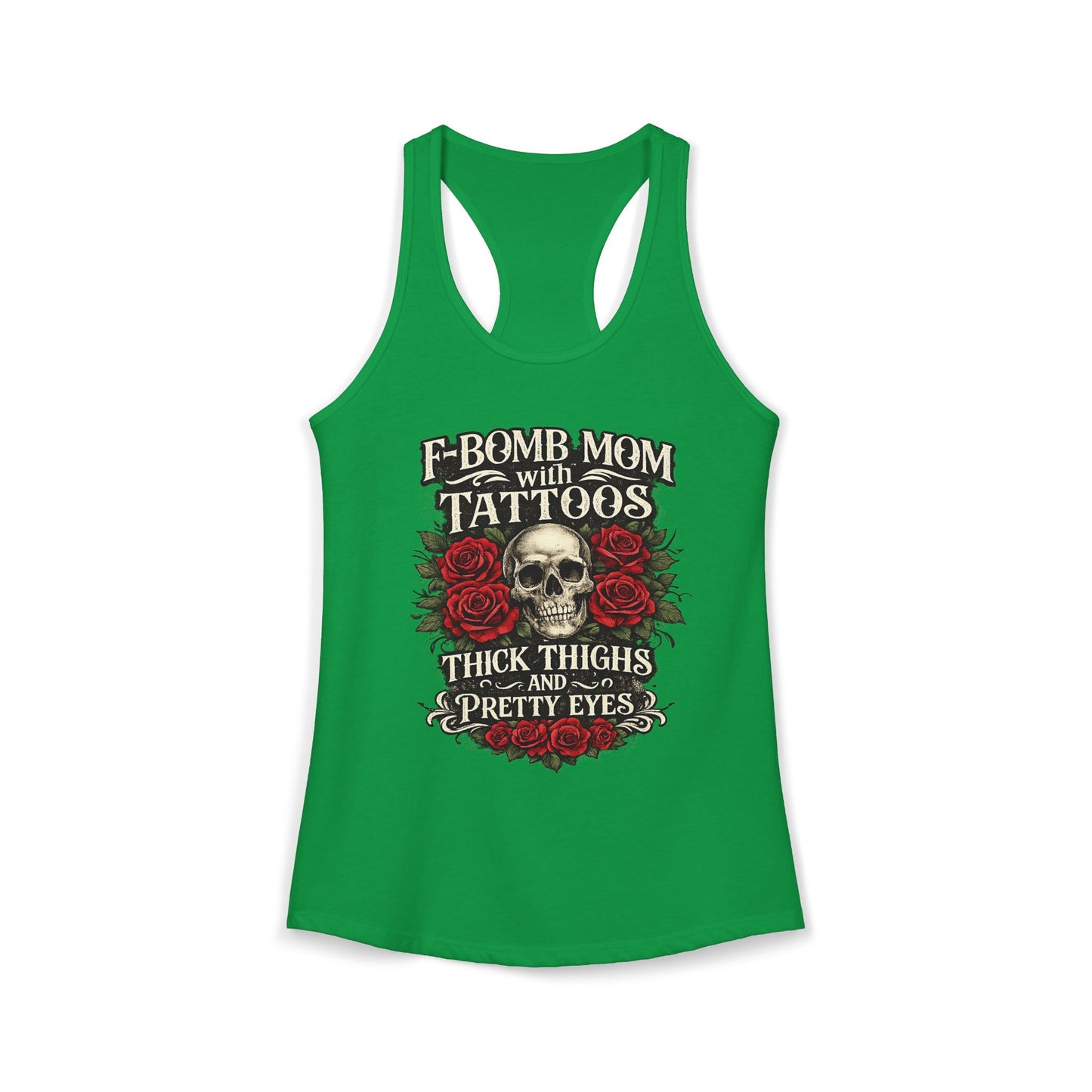 F Bomb Mom Tank — Thick Thighs, Pretty Eyes with Skulls & Roses Racerback