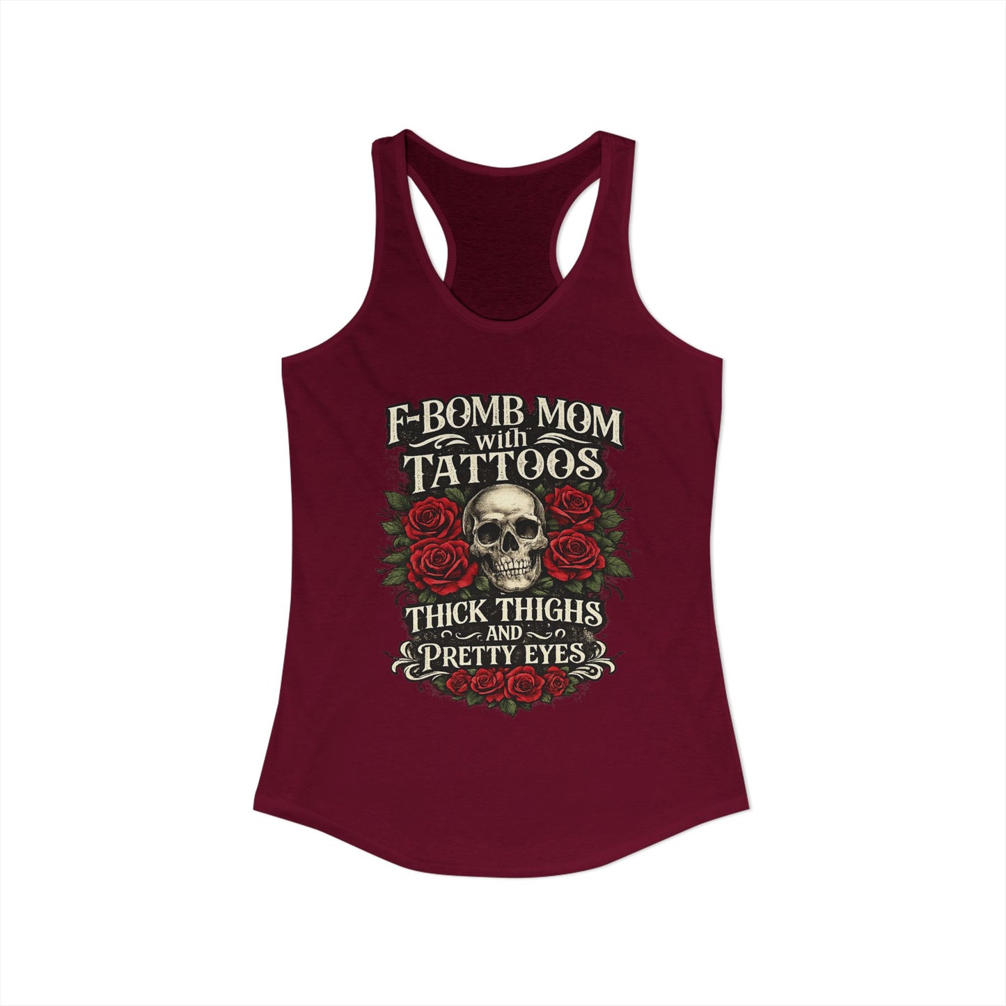 F Bomb Mom Tank — Thick Thighs, Pretty Eyes with Skulls & Roses Racerback
