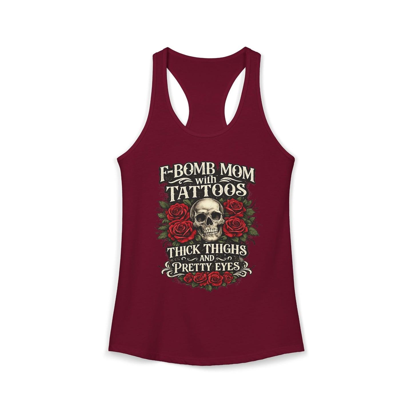 F Bomb Mom Tank — Thick Thighs, Pretty Eyes with Skulls & Roses Racerback