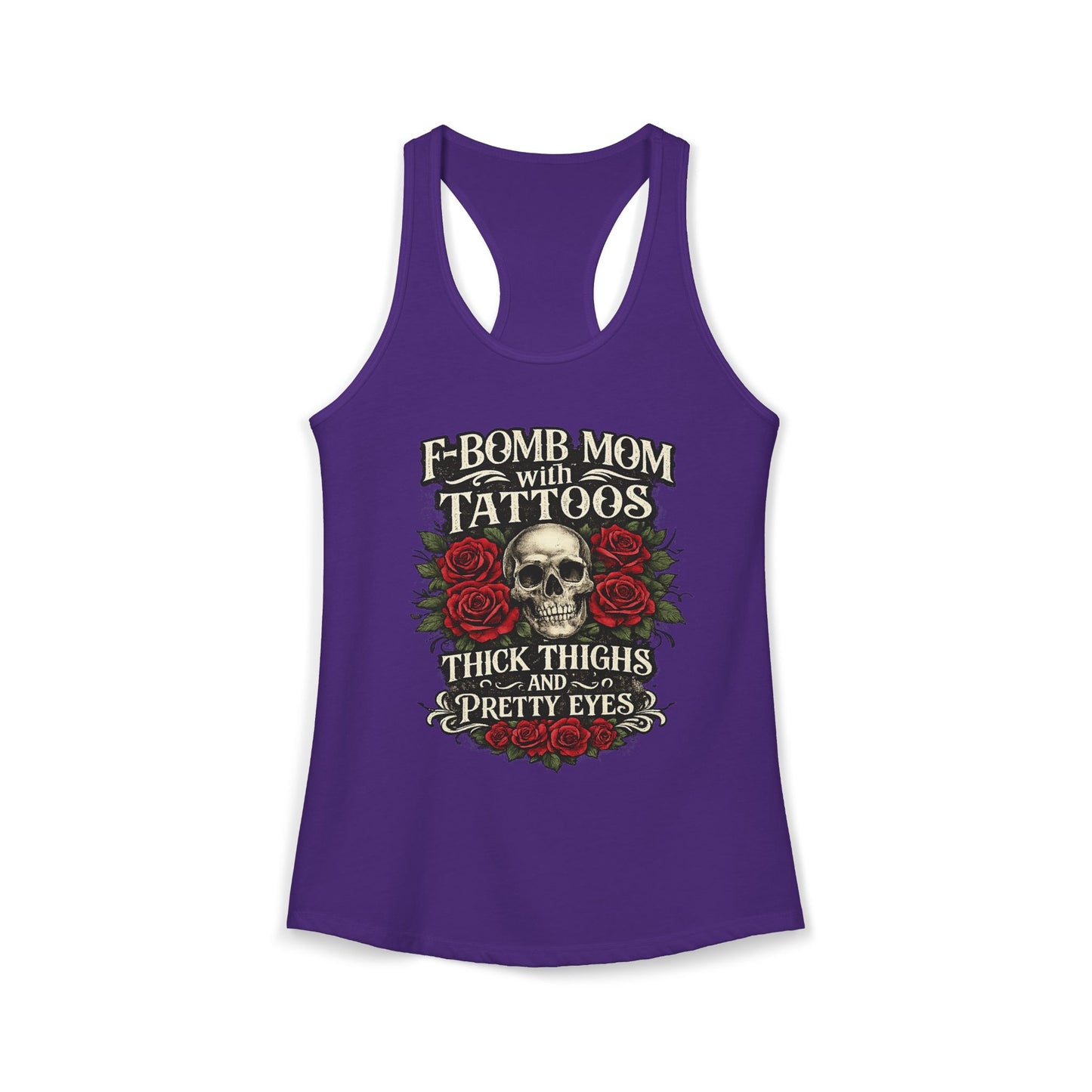 F Bomb Mom Tank — Thick Thighs, Pretty Eyes with Skulls & Roses Racerback